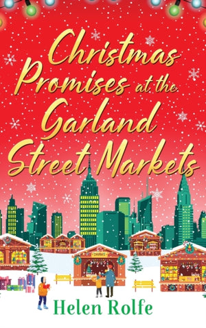 Christmas Promises at the Garland Street Markets, A cozy, heartwarming romantic festive read from Helen Rolfe