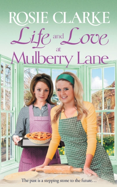 Life and Love at Mulberry Lane, The next instalment in Rosie Clarke's Mulberry Lane historical saga series