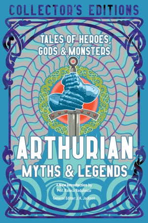 Arthurian Myths & Legends, Tales of Heroes, Gods & Monsters