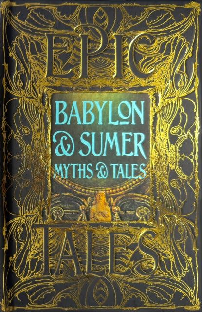 Book cover of: Babylon & Sumer Myths & Tales. By: Flame Tree Studio (Literature and Science)