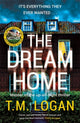 Book cover of: Dream Home. By: T. M. Logan