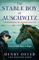 Book cover of: Stable Boy of Auschwitz. By: Henry Oster and Dexter Ford