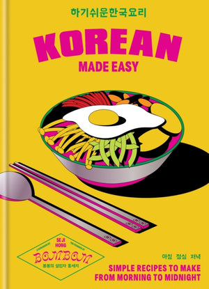 Korean Made Easy, Simple recipes to make from morning to midnight