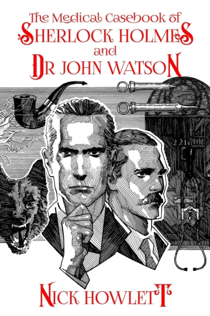 Book cover of: Medical Casebook of Sherlock Holmes and Doctor Watson. By: Nick Howlett