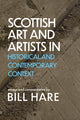 Book cover of: Scottish Art & Artists in Historical and Contemporary Context. By: Bill Hare
