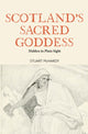 Book cover of: Scotland's Sacred Goddess. By: Stuart McHardy