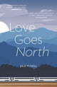 Love Goes North 9781804252369 MCNEILL, JULIE