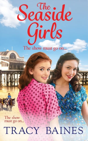 Seaside Girls, The start of a wonderful historical saga series from Tracy Baines