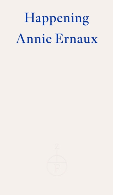 Book cover of: Happening – WINNER OF THE 2022 NOBEL PRIZE IN LITERATURE