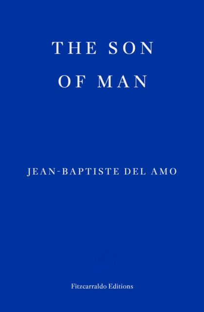 Book cover of: Son of Man. By: Jean-Baptiste Del Amo