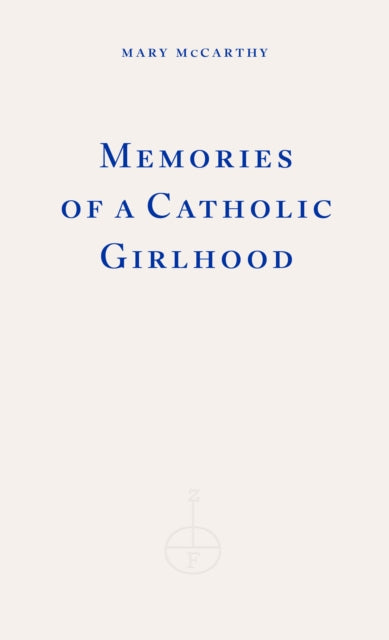Memories of a Catholic Girlhood 9781804271650 Mary McCarthy - undifferentiated