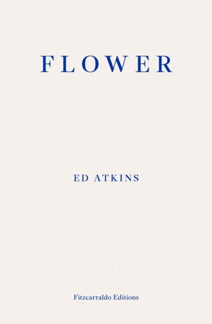 Flower 9781804271742 Ed Atkins