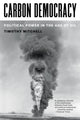 Book cover of: Carbon Democracy. By: Timothy Mitchell
