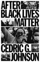 Book cover of: After Black Lives Matter. By: Cedric G. Johnson