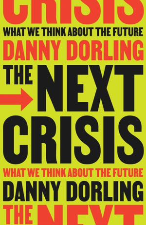 The Next Crisis, What We Think About the Future