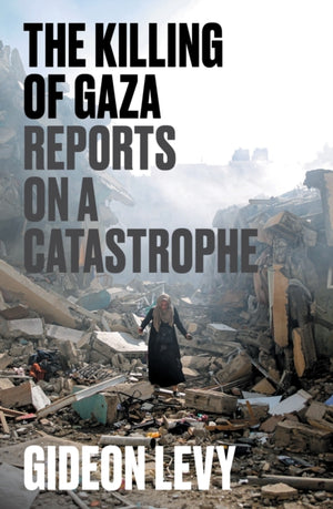 Killing of Gaza, Reports on a Catastrophe