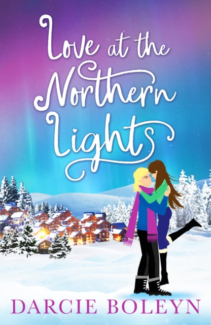 Book cover of: Love at the Northern Lights. By: Darcie Boleyn