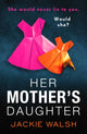 Book cover of: Her Mother's Daughter. By: Jackie Walsh