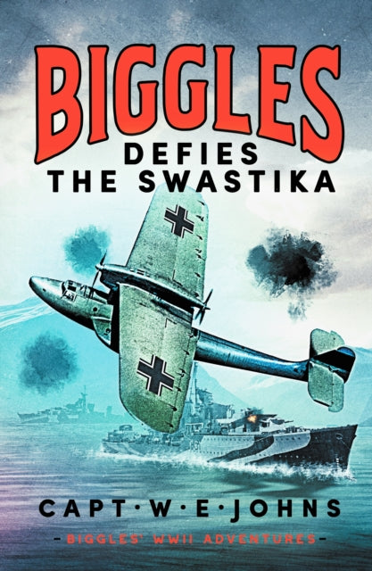 Book cover of: Biggles Defies the Swastika