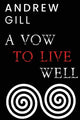 Book cover of: Vow To Live Well. By: Andrew Gill