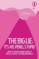 Book cover of: Big Lie; It's His Penis, Stupid. By: Lj Heron