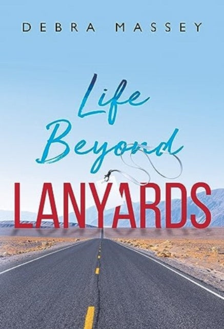 Book cover of: Life Beyond Lanyards