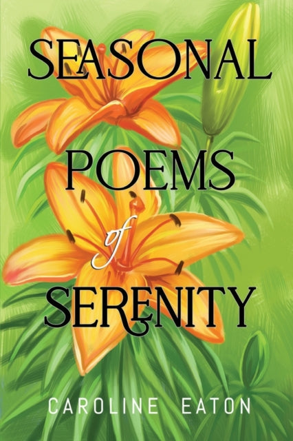 Book cover of: Seasonal Poems of Serenity. By: Caroline P. Eaton