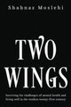 Book cover of: Two Wings. By: Shahnaz Moslehi