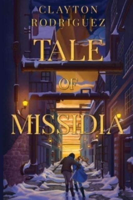 Book cover of: Tale of Missidia. By: Clayton Rodriguez