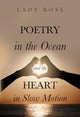 Book cover of: Poetry in the Ocean and the Heart in Slow Motion