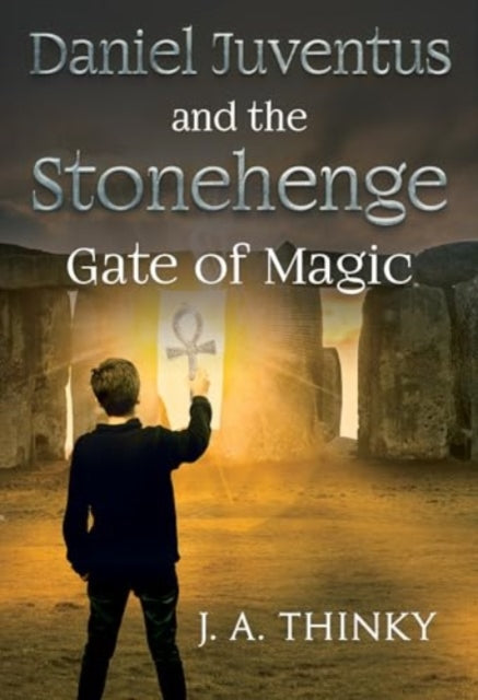 Book cover of: Daniel Juventus and the Stonehenge Gate of Magic