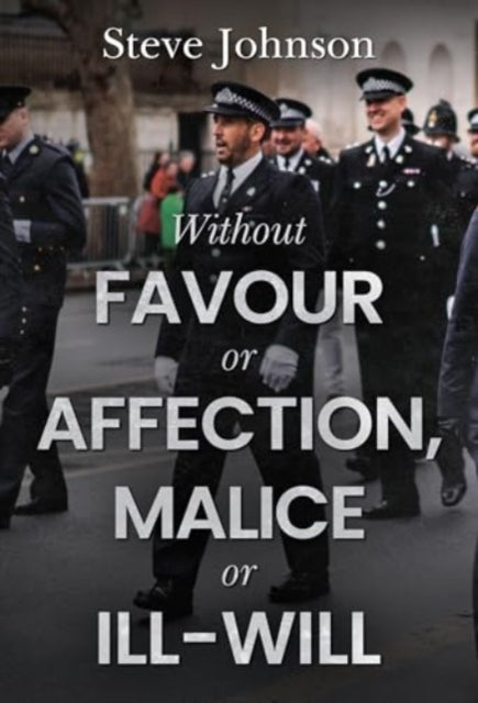 Book cover of: Without Favour or Affection, Malice or Ill-Will