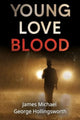 Book cover of: Young Love Blood. By: James Michael George Hollingsworth