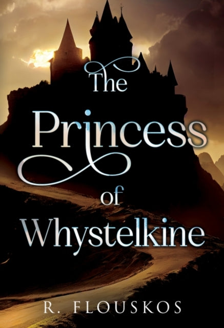 Book cover of: Princess of Whystelkine. By: R. Flouskos