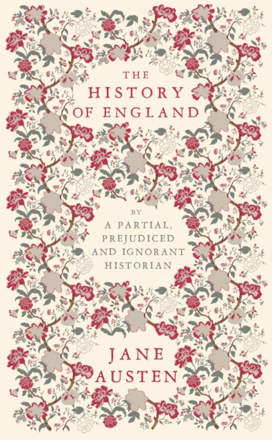 History of England, By a Partial, Prejudiced and Ignorant Historian 9781804470244 Jane Austen