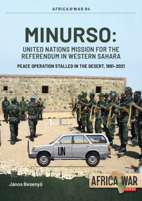 Book cover of: MINURSO - United Nations Mission for the Referendum in Western Sahara. By: Janos Besenyo