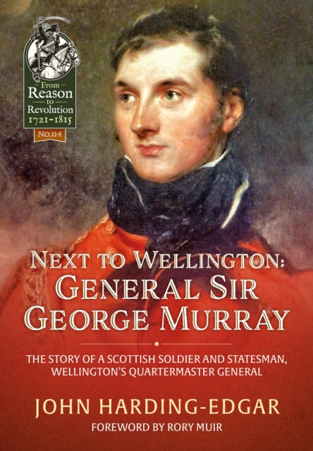 Book cover of: Next to Wellington: General Sir George Murray. By: John Harding-Edgar