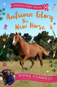 Book cover of: Autumn Glory the New Horse. By: Pippa Funnell