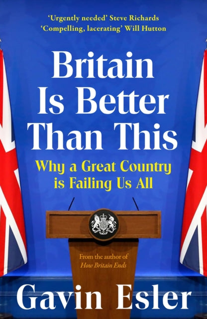 Book cover of: Britain Is Better Than This. By: Gavin Esler