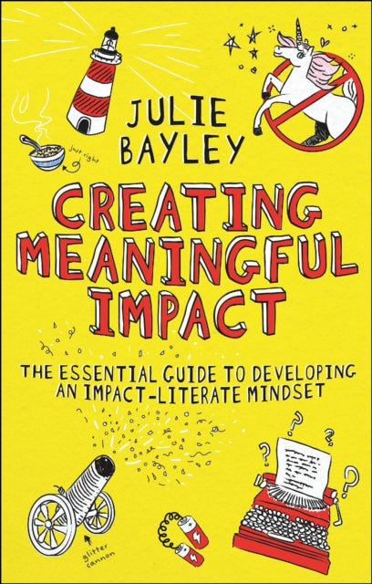 Book cover of: Creating Meaningful Impact. By: Julie Bayley
