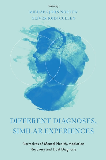 Book cover of: Different Diagnoses, Similar Experiences. By: Michael John Norton