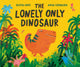 Book cover of: Lonely Only Dinosaur