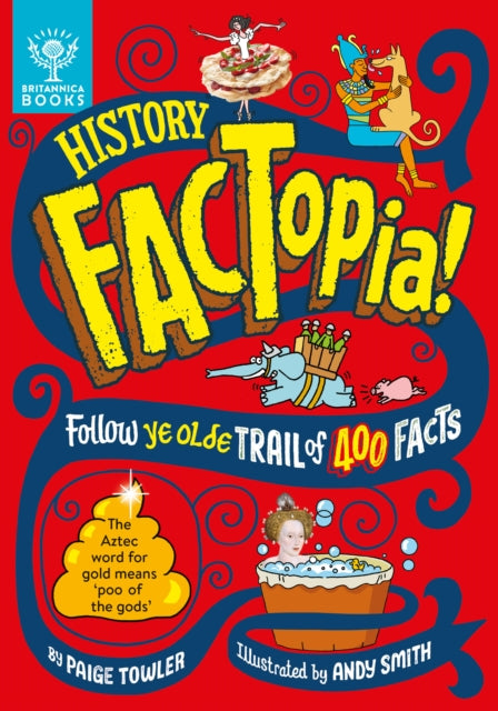 History FACTopia!, Follow Ye Olde Trail of 400 Facts [Britannica] 9781804660409 Paige Towler