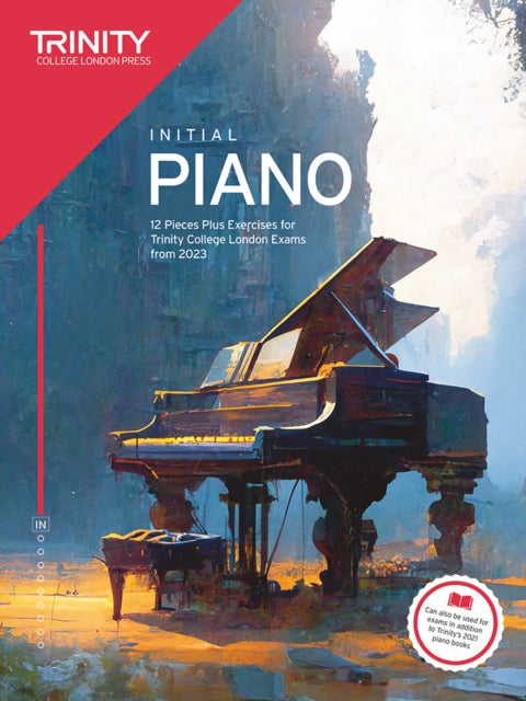Book cover of: Trinity College London Piano Exam Pieces Plus Exercises from 2023: Initial