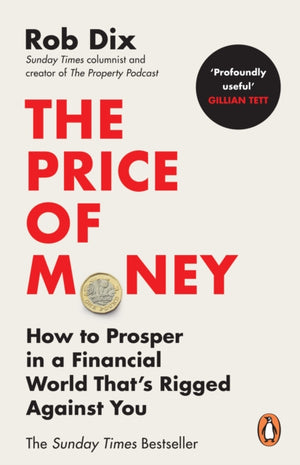 Price of Money, How to Prosper in a Financial World That’s Rigged Against You