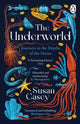Underworld, Journeys to the Depths of the Ocean 9781804950906 Susan Casey