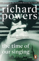 Book cover of: Time of our Singing. By: Richard Powers