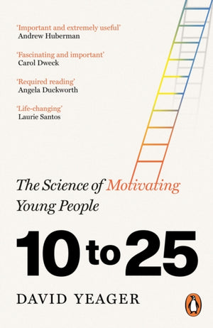 10 to 25, The Science of Motivating Young People