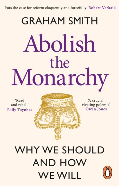 Book cover of: Abolish the Monarchy. By: Graham Smith