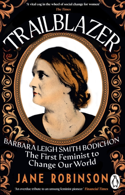 Trailblazer, The First Feminist to Change Our World